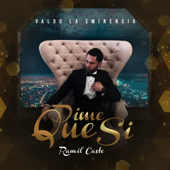 Dime Que Si by Ramil Caste