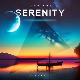 Ambient Serenity by Serenity