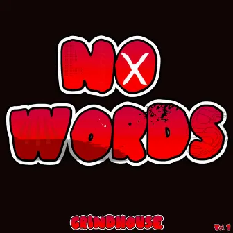 No Words, Vol. 1 by Grindhouse