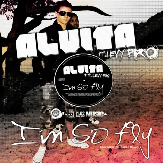 I'm So Fly by Alvita