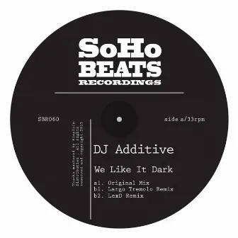 We Like It Dark by DJ Additive