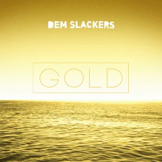 Gold by Dem Slackers