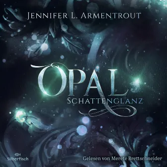 Obsidian 3: Opal. Schattenglanz by Jennifer L. Armentrout