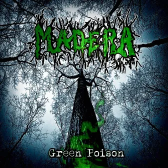 Green Poison by Madera