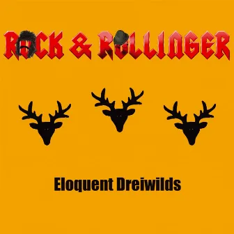 Eloquent Dreiwilds by Rock & Rollinger