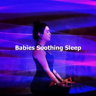 Babies Soothing Sleep by Baby Massage Music