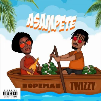 Asampete by Dopeman Twizzy