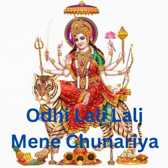 Odhi Lali Lali Mene Chunariya by 