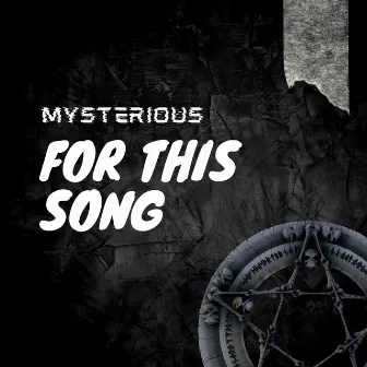 For This Song by Mysterious