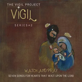 Vigil, Series 2: Watch and Pray by The Vigil Project