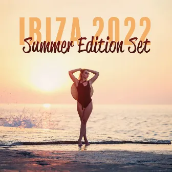 Ibiza 2022: Summer Edition Set & Best of Tropical Deep House Music, Chill Out Mix by DJ Chill 69