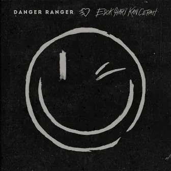 Esok Hari Kan Cerah by Danger Ranger