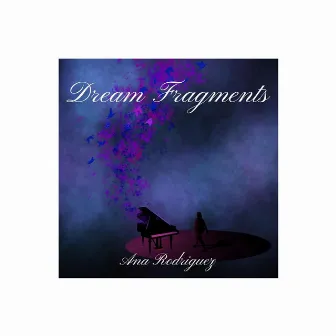 Dream Fragments by Ana Rodriguez