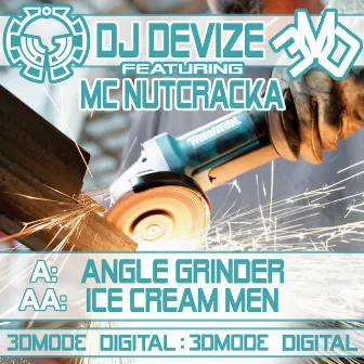 Angle Grinder / Ice Cream Men by DJ Devize