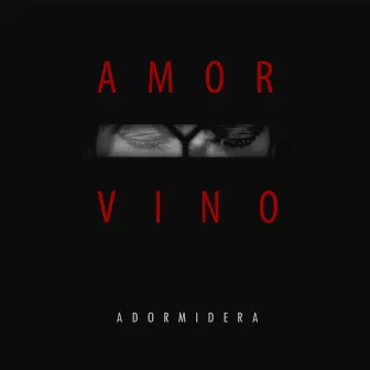 Amor y Vino by Adormidera