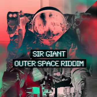 Outer Space Riddim by Sir Giant