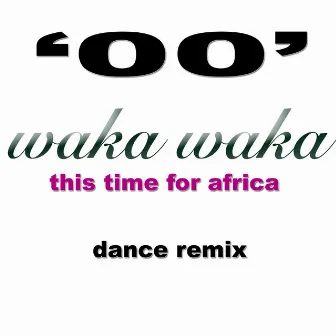 Waka Waka (This Time for Africa) by 00