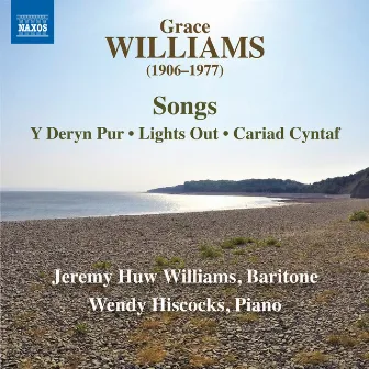 Grace Williams: Songs by Jeremy Huw Williams