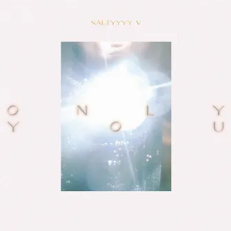 Only You by Saltyyyy V