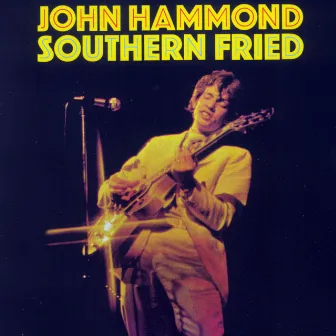 Southern Fried by John Hammond