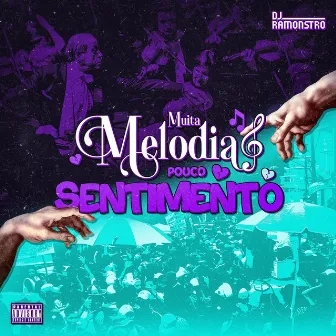 Muita Melodia, Pouco Sentimento by DJ Ramonstro