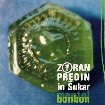 Mentol Bonbon by Zoran Predin