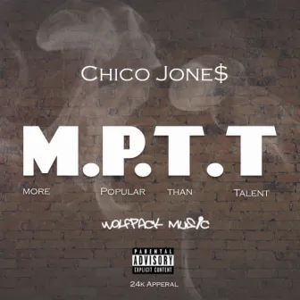 More Popular Than Talent by Chico Jone$