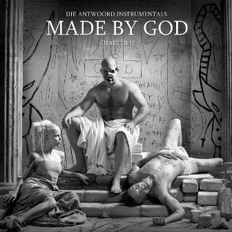 MADE BY GOD (Chapter II) by Die Antwoord