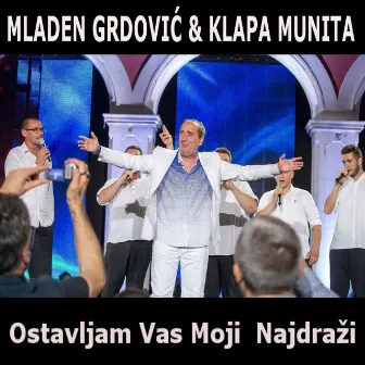 Ostavljam Vas Moji Najdraži by Klapa Munita