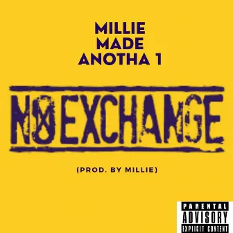 No Exchange by MillieMadeDaBeat