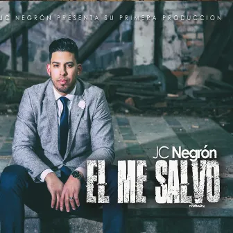 El Me Salvo by JC Negron