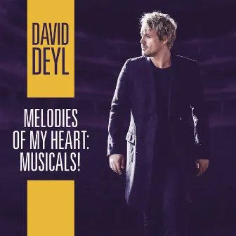 Melodies of My Heart: Musicals! by David Deyl