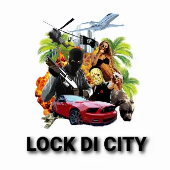 LOCK DI CITY by YahBell D Punisha