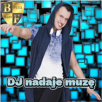 DJ nadaje muzę (Radio Edit) by Baby Full