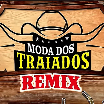 Moda dos Traiados (Remix) by Banda Pancanejo