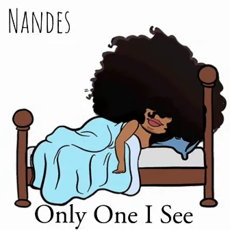 Only One I See by Nandes