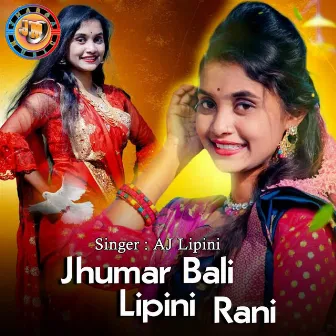 Jhumar Bali Lipini Rani by AJ Lipini