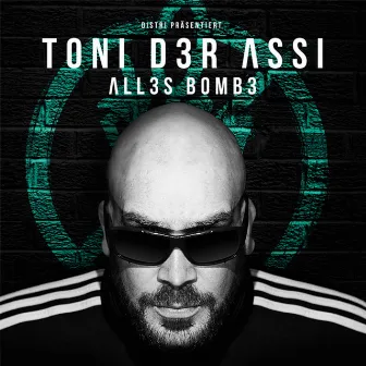 Alles Bombe by Toni der Assi