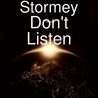 Don't Listen by Stormey