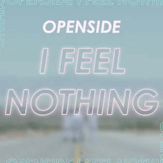 I Feel Nothing by Openside