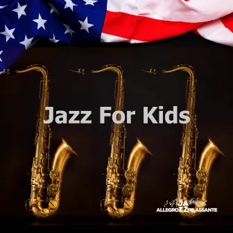 Jazz For Kids by Allegro Jazz Rilassante