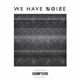 We Have Noize by Difuzion