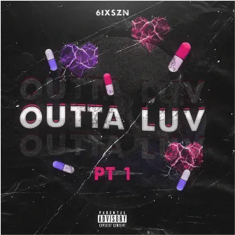 Outta Luv, Pt. 1 by 6ixszn