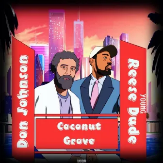 Coconut Grove by Young Reese Dude