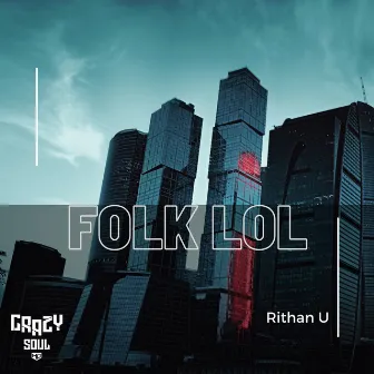 Folk Lol by Rithan U