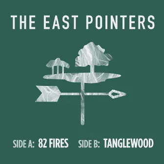 82 Fires / Tanglewood by The East Pointers