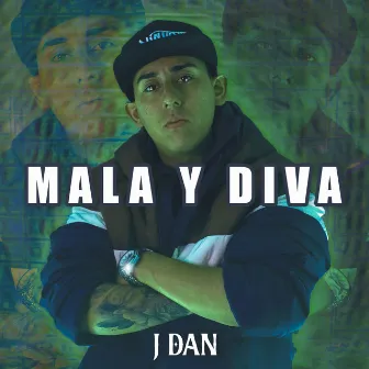 Mala y Diva by J Dan