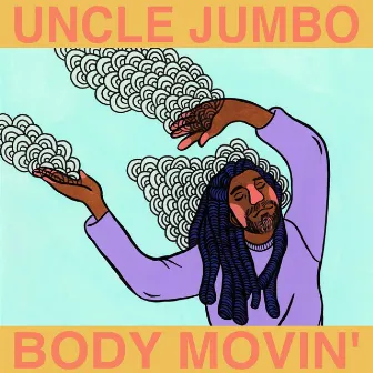 Body Movin' by Uncle Jumbo