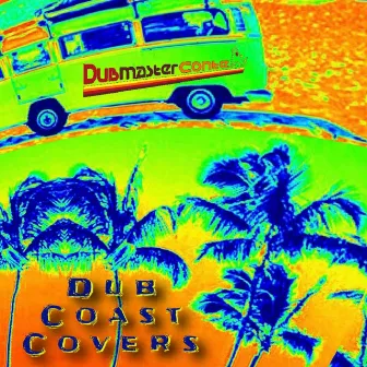 Dub Coast Covers by Dubmaster Conte