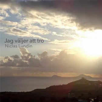 Jag väljer att tro - Single by Niclas Lundin